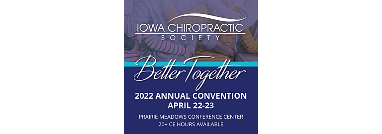 Better Together - Iowa Chiropractic Annual Convention 2022