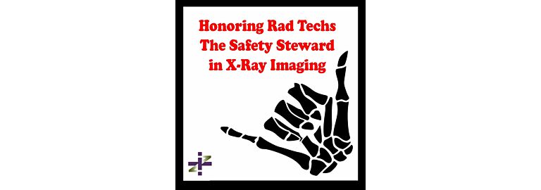 National Radiologic Technology Week - The Safety Steward