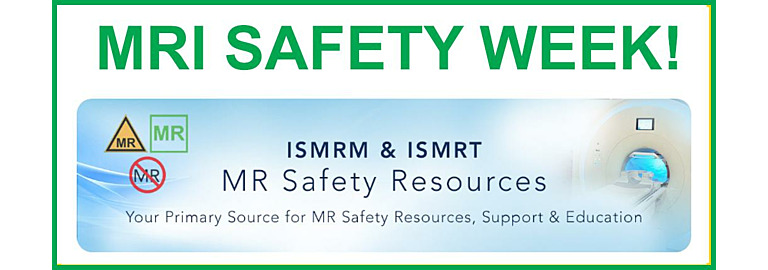 MRI SAFETY WEEK KICK OFF is NOW!