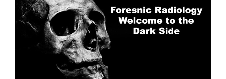 Curious about Forensic Radiology – A Look at the Dark Side