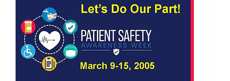 Get Ready for Patient Safety Awareness Week: March 9-15, 2025! Let's Celebrate and Prioritize Patient Safety Together!
