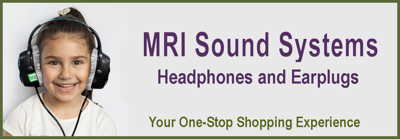 MRI Sound Systems - Headphones - Earplugs MRI Sound Systems - Headphones - Earplugs