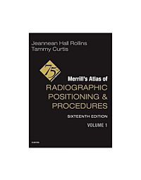 Merrill's Atlas of Radiographic Positioning and Procedures - Volume 1, 16th Edition