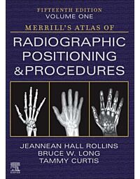 Merrill's Atlas of Radiographic Positioning and Procedures - Volume 1, 15th Edition