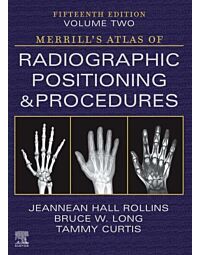 Merrill's Atlas of Radiographic Positioning and Procedures - Volume 2, 15th Edition