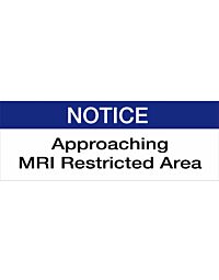 Notice - Approaching MRI Restricted Area Sign