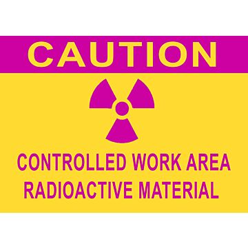 Caution Controlled Work Area Radioactive Materials Sign 14 x 10