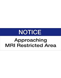 Notice - Approaching MRI Restricted Area Sign