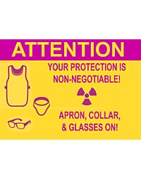 Attention – Your Protection is Non-Negotiable Radiation Protection Awareness Safety Sign