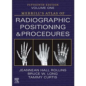 Merrill's Atlas of Radiographic Positioning and Procedures - Volume 1, 15th Edition