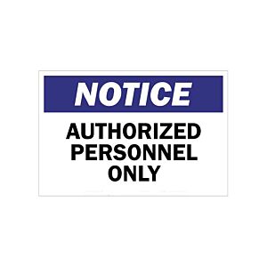 NOTICE - Authorized Personnel Only Sign